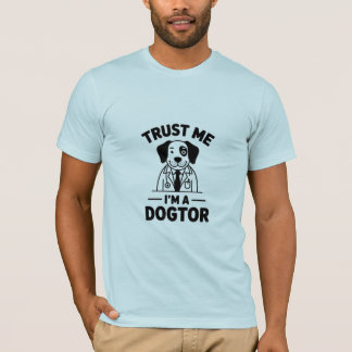 T-shirt Dogtor Humor, Trust Me I'm a Dogtor