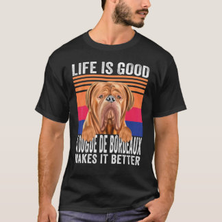 T-shirt Dogues De Bordeaux Rend Votre Vie Bonne Vintage
