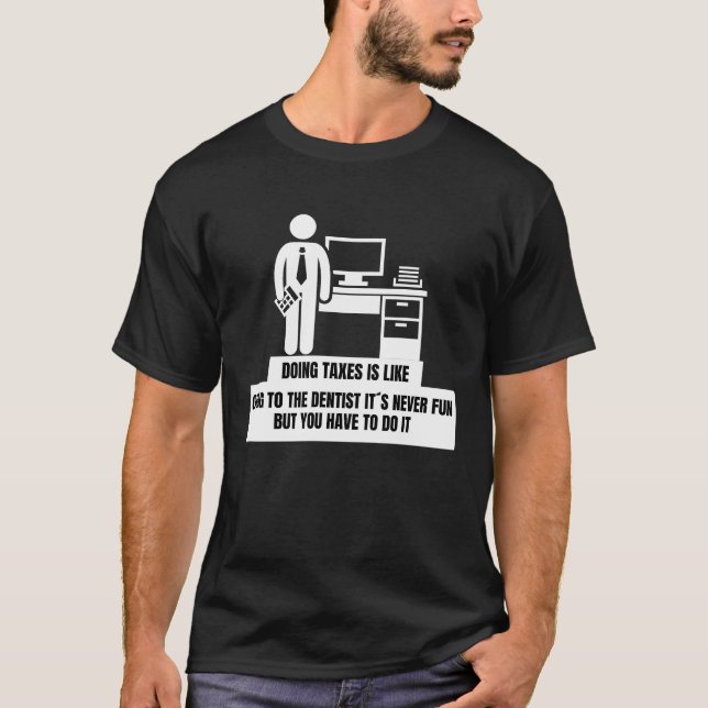T-shirt Doing Taxes Is Like Going To The Dentist  Tax Seas (Devant)