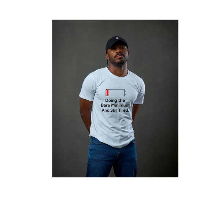 T-shirt Doing the Bare Minimum And Still Tired Funny Sarca (Créateur téléchargé)