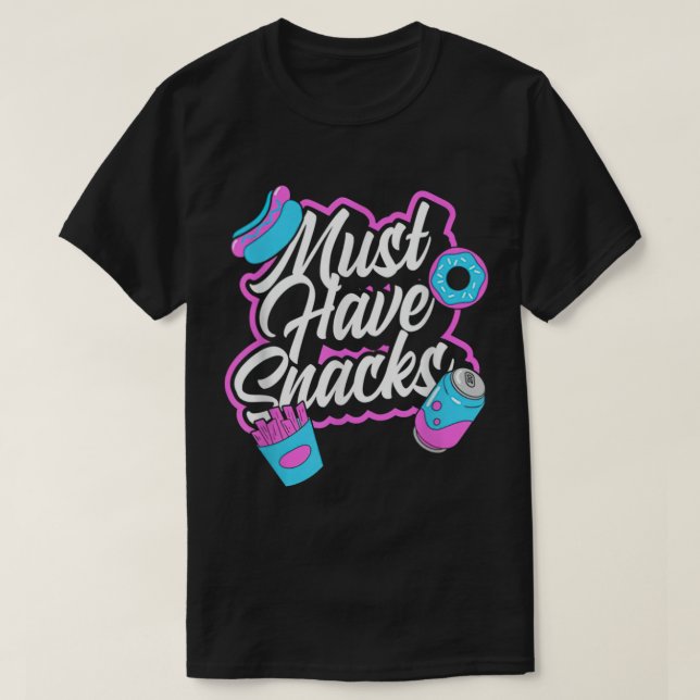 T-shirt Doit Avoir Snacks Alimentation Tee JSTU Funny (Design devant)
