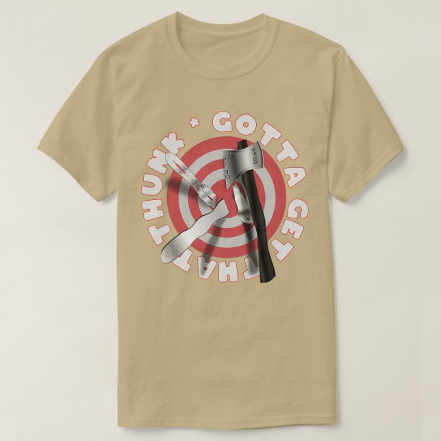 T-shirt Doit Obtenir Que ThUNTree Stump Impalement Cible (Design devant)
