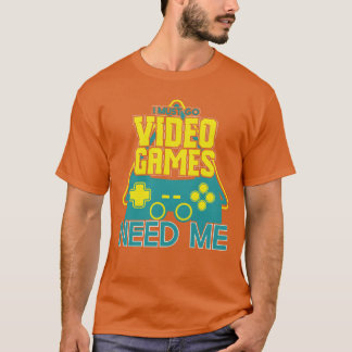 T-shirt Doit partir Jeux vidéo ai besoin de moi amis vinta