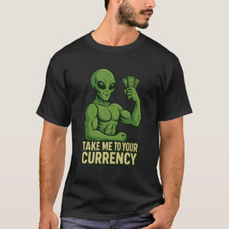 T-shirt Dollars de Flexin Alien - Emmenez-moi dans votre d