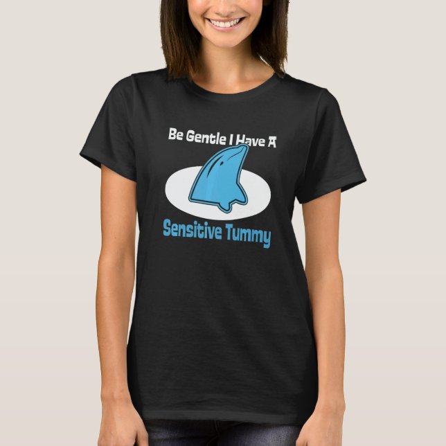 T-shirt dolphin be gentle i have a sensitive tummy retro   (Devant)