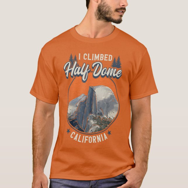 T-shirt Dôme de granit Climbersees J'ai gravi Half Dome Ca (Devant)
