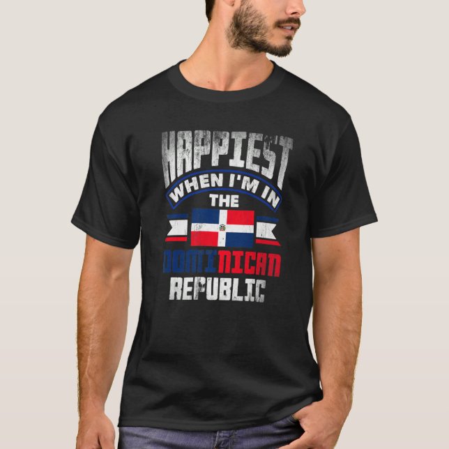 T-shirt Dominican Happiest When Im In The Dominican Republ (Devant)
