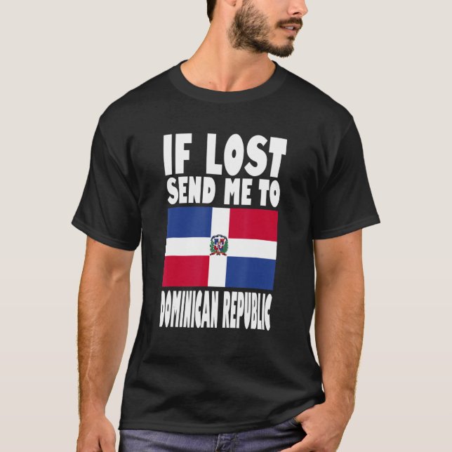 T-shirt Dominican Republic Flag Design  If lost send me to (Devant)