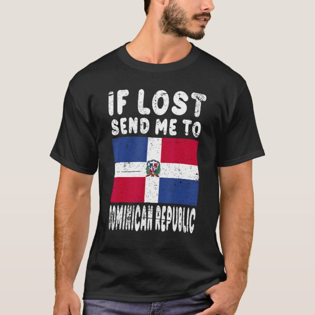 T-shirt Dominican Republic Flag Souvenir  If lost send me  (Devant)