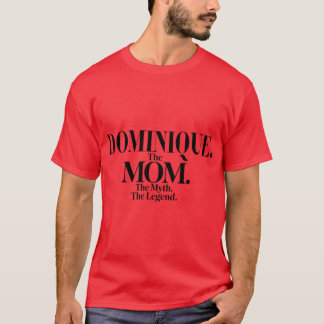 T-shirt Dominiquehe Momhe Mythhe Legend Dominique Name Fun