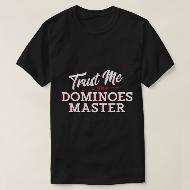 T-shirt Domino Joueur Domino Enthousiaste Trust Dominos Ma (Design devant)
