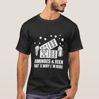T-shirt Dominos Et Beer Tâ'S Pourquoi Iâ'M Ici Domino