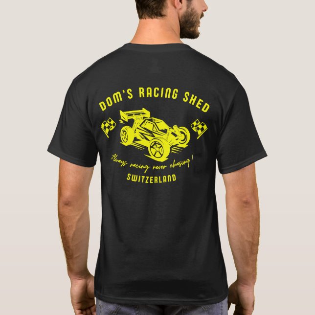 T-shirt Dom's Racing Shed - Always racing never chasing ! (Dos)