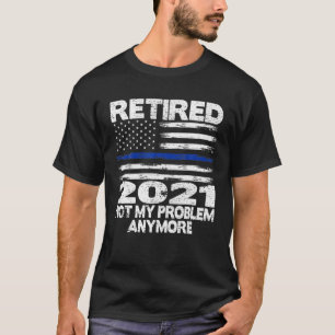 T-shirt Don De Retraite 2021 Pour Officier De Police Me