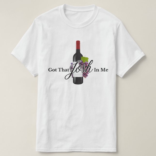 T-shirt Don De Vin Drôle Avoir Ce Josh En Moi 2024 (Design devant)