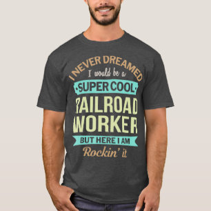 T-shirt Don d'un travailleur ferroviaire Appréciation amus