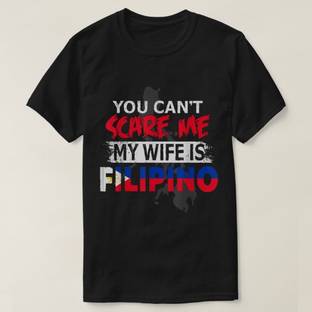 T-shirt Don d'une femme philippine Tu ne me fais pas peur  (Design devant)