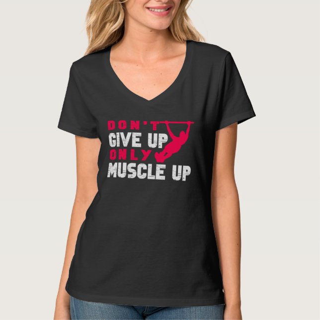 T-shirt Don Give Up Only Muscle Up Street Workout Calisthe (Devant)