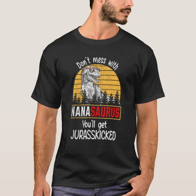 T-shirt Don Mess Avec Nanasaurus Vous Obtiendrez Jurassick (Devant)