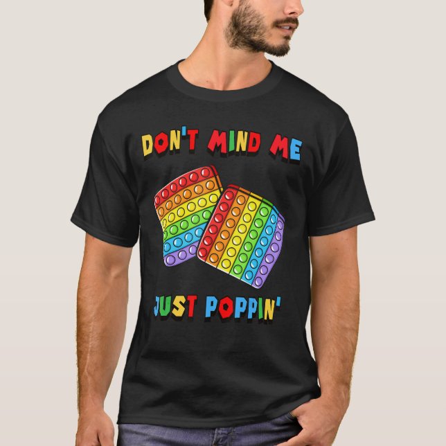 T-shirt Don Mind Me Simplement Poppin Drôle Jouet Fidget S (Devant)
