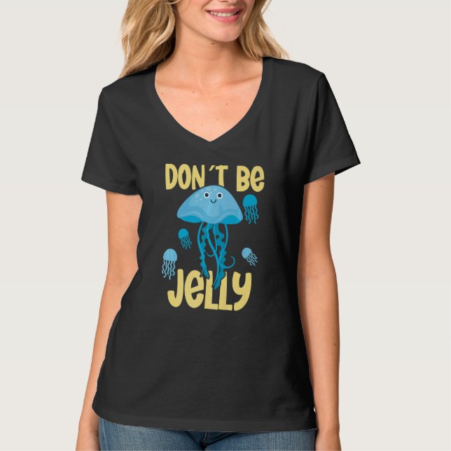 T-shirt Don´t be jelly jellyfish   (Devant)