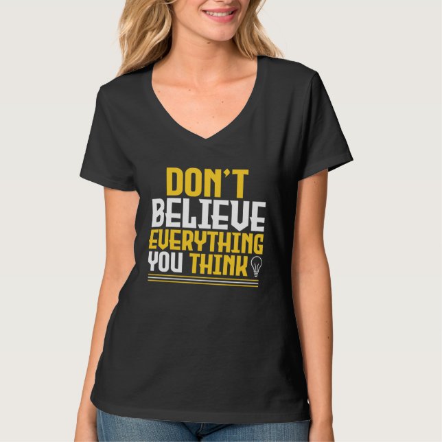 T-shirt Don t Believe Everything You Think Light Bulb Mind (Devant)