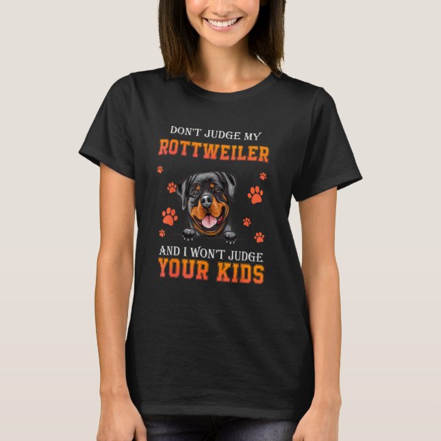 T-shirt Don t Judge My Rottweiler Dog  Dad Father s Day (Devant)