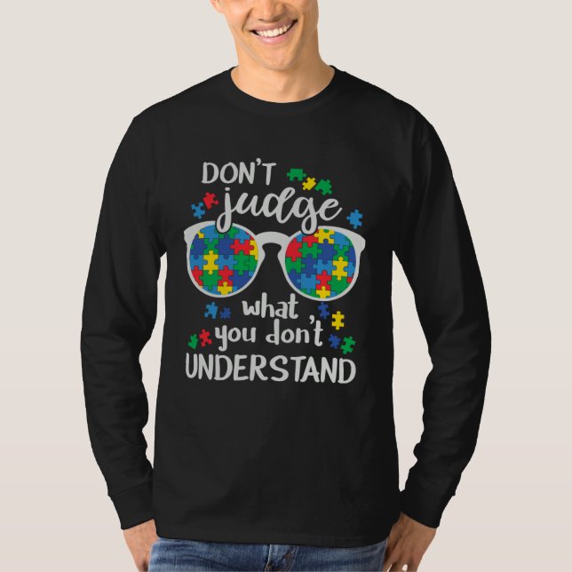 T-shirt Don t Judge what you don t understand Autism Awarn (Devant)