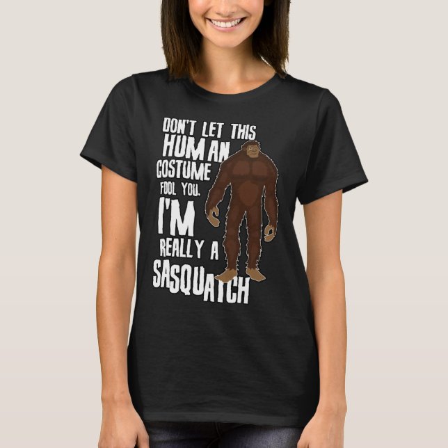 T-shirt Don t Let This Fool You  Sasquatch Halloween Costu (Devant)