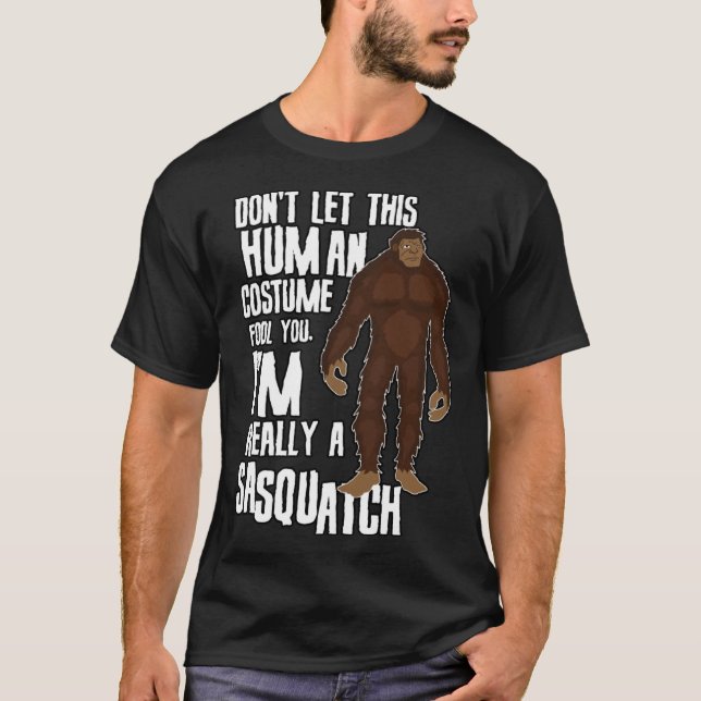 T-shirt Don t Let This Fool You  Sasquatch Halloween Costu (Devant)