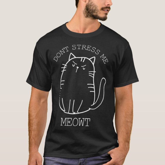 T-shirt Don t stress Meowt Sarcastic  Cat Men Women (Devant)