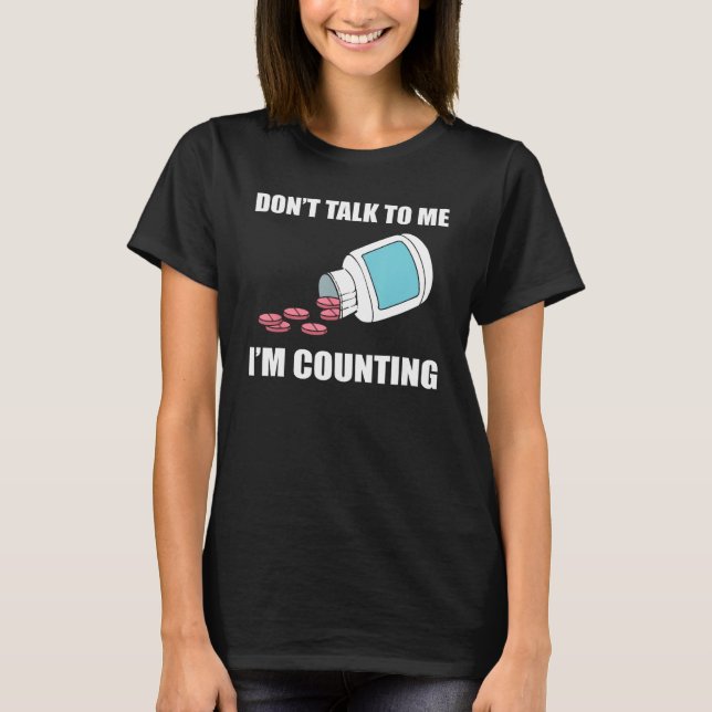 T-shirt Don t Talk To Me I m Counting Pharmacy Technician (Devant)
