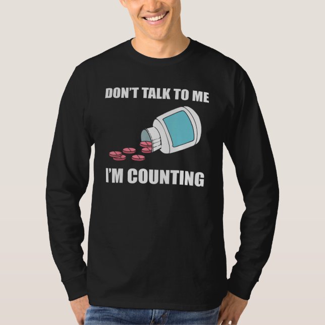 T-shirt Don t Talk To Me I m Counting Pharmacy Technician (Devant)