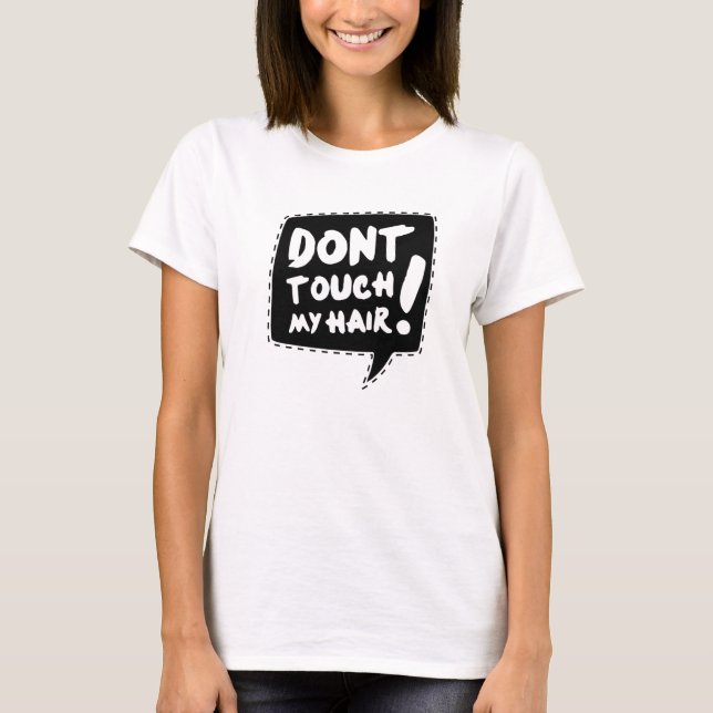 T-shirt Don´t touch my hair (Devant)
