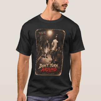 T-shirt Don’t Turn Around