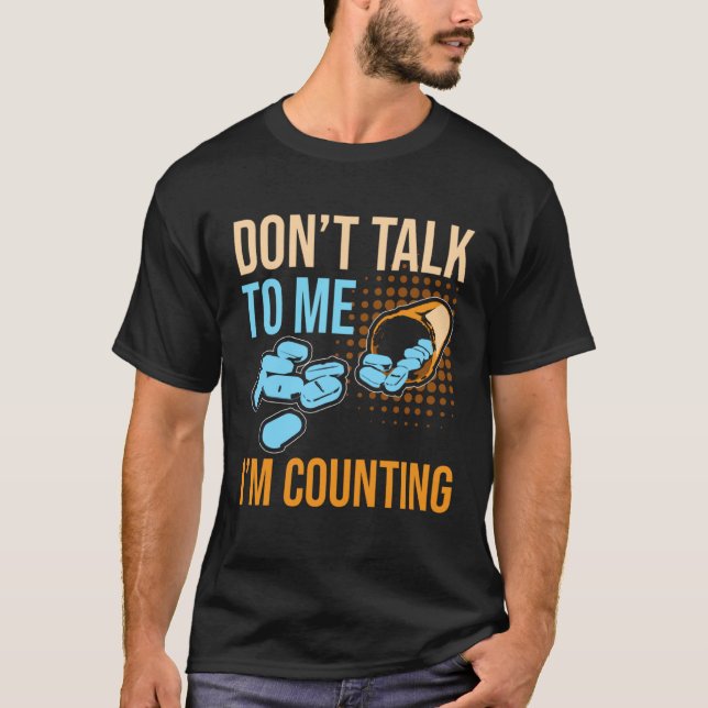 T-shirt Don Talk To Me I m Counting Tablet Pharmacist (Devant)