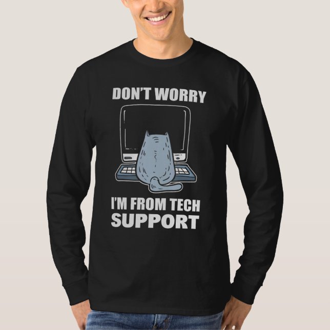T-shirt Don Worry I m From Tech Support Call Center Agent (Devant)