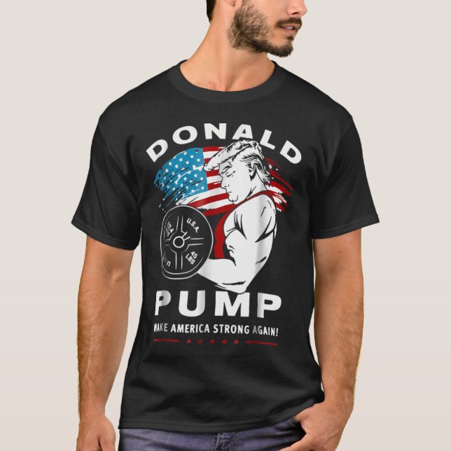 T-shirt Donald Pump renforce à nouveau l'Amérique (Devant)