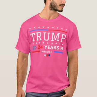 T-shirt Donald Trump 20-24 Ans De Prison