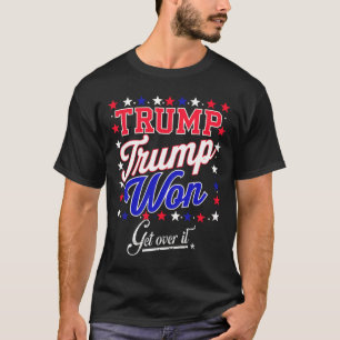 T-shirt Donald Trump a gagné, il faut s'y faire 2024 Trump