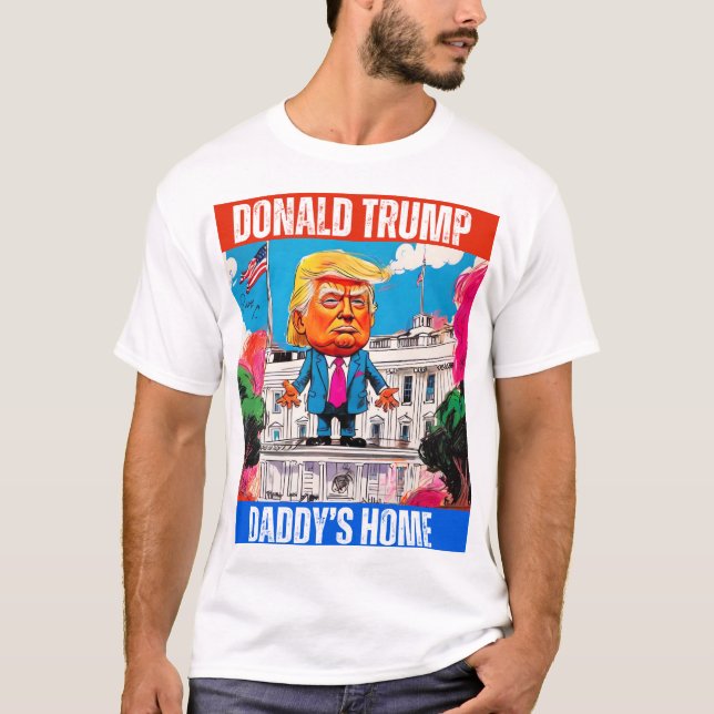T-SHIRT DONALD TRUMP - DADDY'S HOME (Devant)