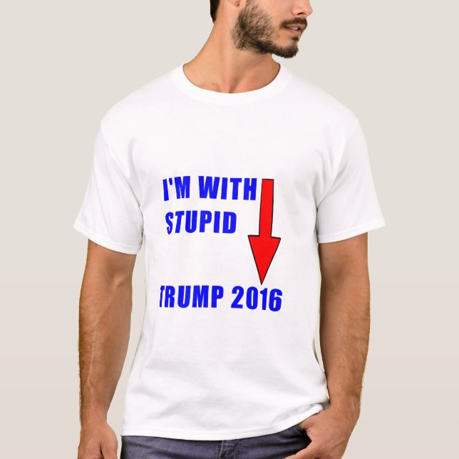 T-shirt Donald Trump je suis avec la chemise stupide (Devant)