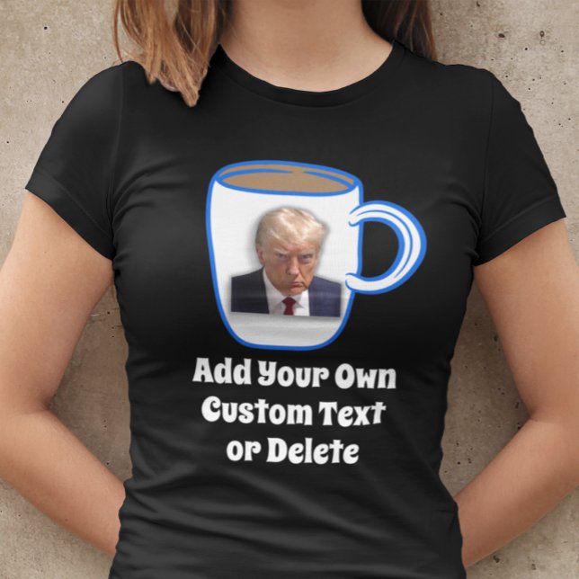T-shirt Donald Trump Mug Tiré drôle Humour Cool texte pers (Créateur téléchargé)