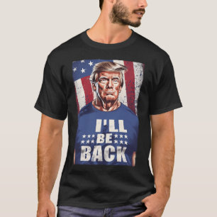 T-shirt Donald Trump Mugshot 2024 Terminator Je serai de r