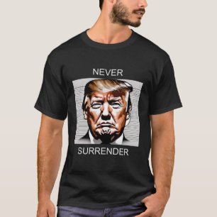 T-shirt Donald Trump Mugshot ne se rend jamais 2024