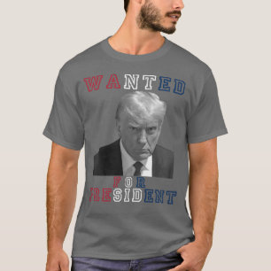 T-shirt Donald Trump Mugshot Recherché pour le président 2