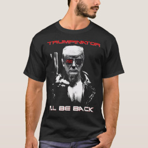 T-shirt Donald Trump Trump 2020 Trumpinator Je serai de re