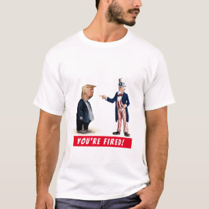 T-shirt Donald Trump, tu es renvoyé !
