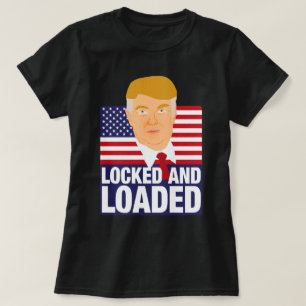 T-shirt Donald Trump verrouillé et chargé