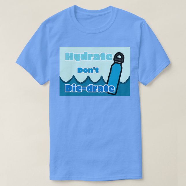 T-shirt Donamp39t hydraté (Design devant)